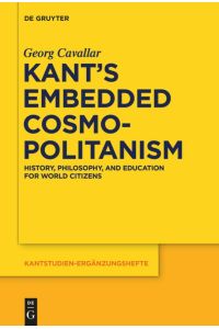 Kant¿s Embedded Cosmopolitanism  - History, Philosophy and Education for World Citizens