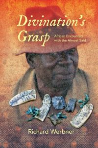 Divination's Grasp  - African Encounters with the Almost Said