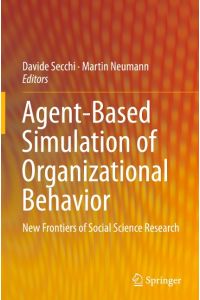 Agent-Based Simulation of Organizational Behavior  - New Frontiers of Social Science Research