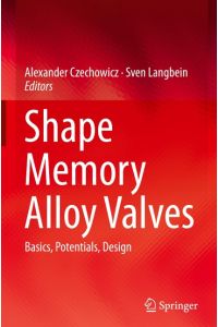Shape Memory Alloy Valves  - Basics, Potentials, Design