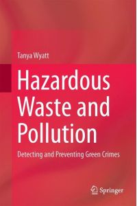 Hazardous Waste and Pollution  - Detecting and Preventing Green Crimes