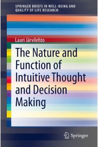 The Nature and Function of Intuitive Thought and Decision Making