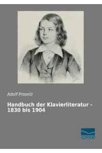 Handbuch der Klavierliteratur - 1830 bis 1904