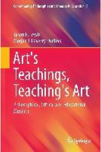Art's Teachings, Teaching's Art  - Philosophical, Critical and Educational Musings