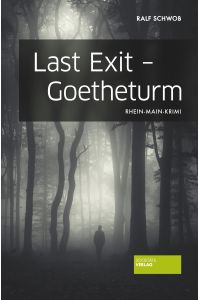 Last Exit - Goetheturm  - Rhein-Main-Krimi