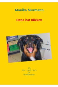Dana hat Rücken  - Mut - mach - Buch - für - Hundebesitzer
