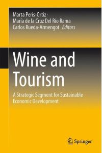 Wine and Tourism  - A Strategic Segment for Sustainable Economic Development