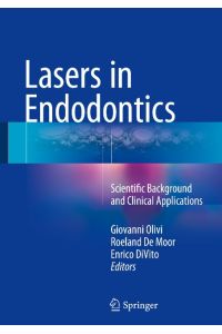 Lasers in Endodontics  - Scientific Background and Clinical Applications