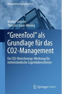 GreenTool als Grundlage für das CO2-Management  - Ein CO2-Berechnungs-Werkzeug für mittelständische Logistikdienstleister