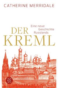 Der Kreml  - Eine neue Geschichte Russlands