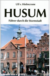 Husum  - Führer durch die Stormstadt