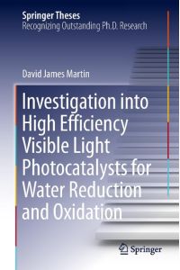 Investigation into High Efficiency Visible Light Photocatalysts for Water Reduction and Oxidation