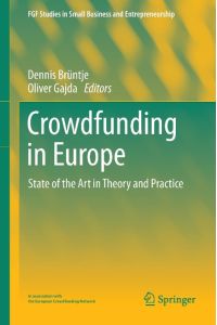 Crowdfunding in Europe  - State of the Art in Theory and Practice