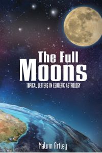 The Full Moons  - Topical Letters In Esoteric Astrology