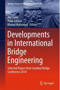 Developments in International Bridge Engineering  - Selected Papers from Istanbul Bridge Conference 2014