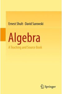 Algebra  - A Teaching and Source Book