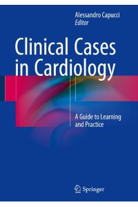 Clinical Cases in Cardiology  - A Guide to Learning and Practice
