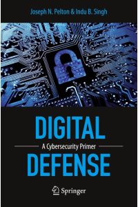 Digital Defense  - A Cybersecurity Primer