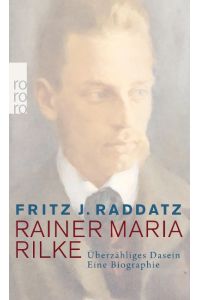 Rainer Maria Rilke  - Überzähliges Dasein. Eine Biographie