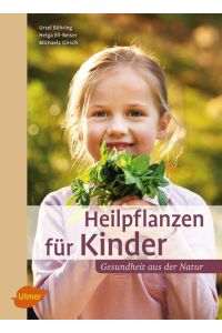 Heilpflanzen für Kinder  - Gesundheit aus der Natur