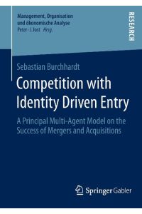 Competition with Identity Driven Entry  - A Principal Multi-Agent Model on the Success of Mergers and Acquisitions