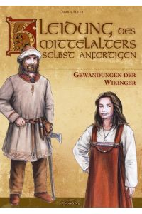 Kleidung des Mittelalters selbst anfertigen - Gewandungen der Wikinger