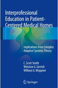 Interprofessional Education in Patient-Centered Medical Homes  - Implications from Complex Adaptive Systems Theory