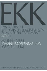 Die Johannesoffenbarung  - Teilband I: Offb.1,1-5,14 EKK XXIV/1