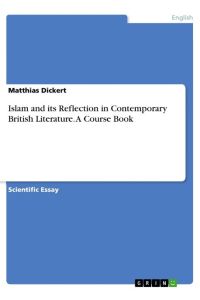 Islam and its Reflection in Contemporary British Literature. A Course Book