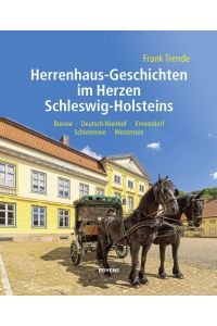 Herrenhaus-Geschichten im Herzen Schleswig-Holsteins