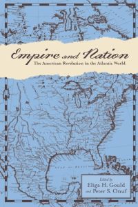 Empire and Nation  - The American Revolution in the Atlantic World