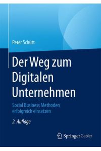 Der Weg zum Digitalen Unternehmen  - Social Business Methoden erfolgreich einsetzen