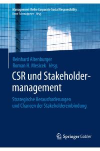 CSR und Stakeholdermanagement  - Strategische Herausforderungen und Chancen der Stakeholdereinbindung