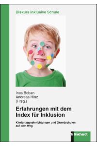 Erfahrungen mit dem Index für Inklusion  - Kindertageseinrichtungen und Grundschulen auf dem Weg