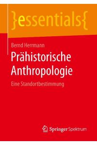 Prähistorische Anthropologie  - Eine Standortbestimmung