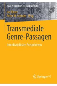 Transmediale Genre-Passagen  - Interdisziplinäre Perspektiven