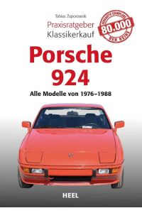 Praxisratgeber Klassikerkauf Porsche 924  - Alle Modelle von 1976 bis 1988