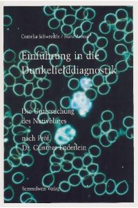 Einführung in die Dunkelfelddiagnostik  - Die Untersuchung des Nativblutes nach Prof. Dr. Günther Enderlein