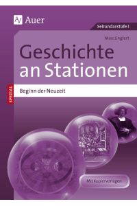 Geschichte an Stationen Beginn der Neuzeit  - Übungsmaterial zu den Kernthemen des Lehrplans (5. bis 10. Klasse)