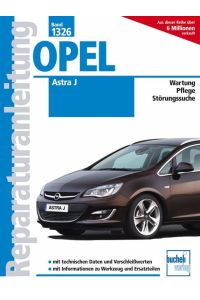 Opel Astra J  - Benziner und Diesel / Wartung / Pflege / Störungssuche
