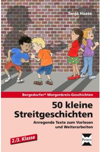 50 kleine Streitgeschichten - 2. /3. Klasse  - Anregende Texte zum Vorlesen und Weiterarbeiten