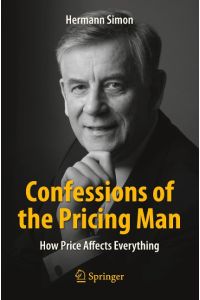 Confessions of the Pricing Man  - How Price Affects Everything