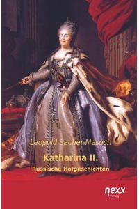 Katharina II.   - Russische Hofgeschichten
