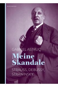 Meine Skandale  - Strauss, Debussy, Strawinsky