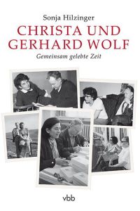 Christa und Gerhard Wolf  - Gemeinsam gelebte Zeit