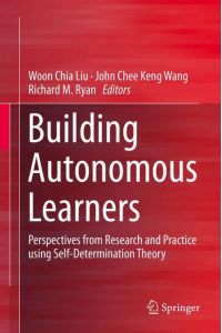 Building Autonomous Learners  - Perspectives from Research and Practice using Self-Determination Theory