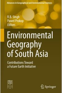 Environmental Geography of South Asia  - Contributions Toward a Future Earth Initiative
