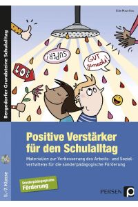 Positive Verstärker für den Schulalltag - SoPäd  - Materialien zur Verbesserung des Arbeits- und Sozialverhaltens für die sonderpädagogische Förderung (5. bis 7. Klasse)