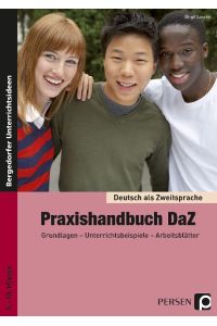 Praxishandbuch DaZ  - Grundlagen - Unterrichtsbeispiele - Arbeitsblätter (5. bis 10. Klasse)