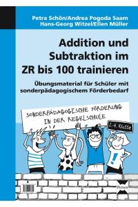 Addition und Subtraktion im ZR bis 100 trainieren  - Übungsmaterial für Schüler mit sonderpädagogischem Förderbedarf (2. bis 4. Klasse)
